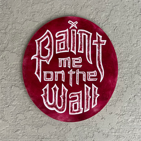 Paint Me On The Wall